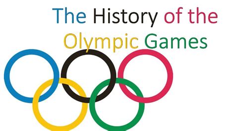 THE HISTORY OF THE OLYMPIC GAMES .